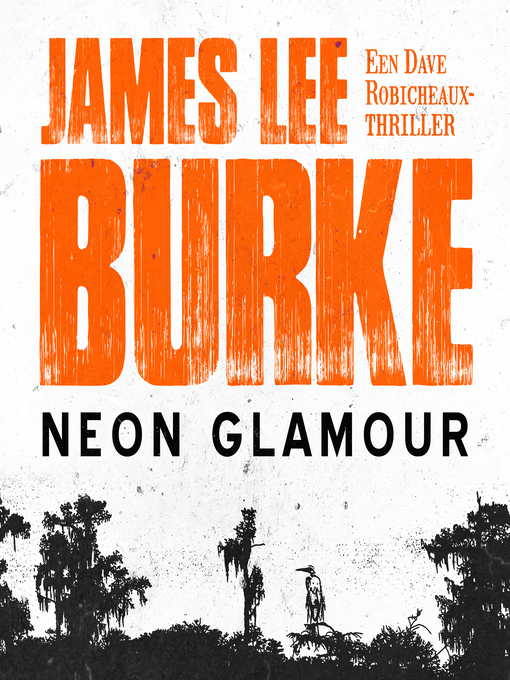 Title details for Neon glamour by James Lee Burke - Available